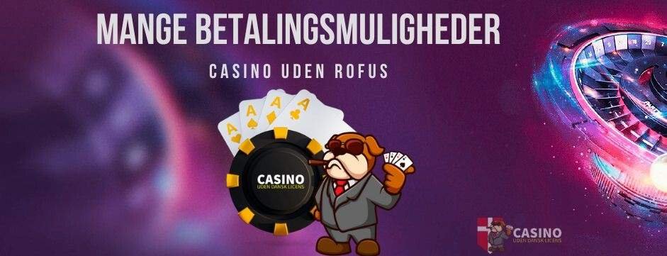 Dansk Casino uden om Rofus Find De Bedste Muligheder